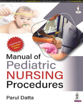 MANUAL OF PEDIATRIC NURSING PROCEDURES 1/E R.P. by PARUL DATTA