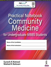 PRACTICAL NOTEBOOK COMMUNITY MEDICINE FOR UNDERGRADUATE MBBS STUDENTS,1/E,SURESH K KOTWAL