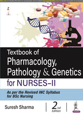 TEXTBOOK OF PHARMACOLOGY, PATHOLOGY & GENETICS FOR NURSES-II, 2/E RP,  by SURESH SHARMA