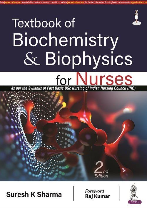 TEXTBOOK OF BIOCHEMISTRY AND BIOPHYSICS FOR NURSES,2/E,SURESH K SHARMA