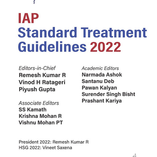 IAP Standard Treatment Guidelines 2022
Author:  Editors-in-Chief: Remesh Kumar R Vinod H Ratageri Piyush Gupta