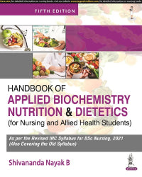 HANDBOOK OF APPLIED BIOCHEMISTRY, NUTRITION AND DIETETICS  FOR NURSING AND ALLIED HEALTH STUDENTS,5/E,SHIVANANDA NAYAK B