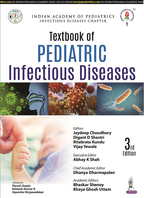 IAP TEXTBOOK OF PEDIATRIC INFECTIOUS DISEASES, 3/E,  by JAYDEEP CHOUDHURY