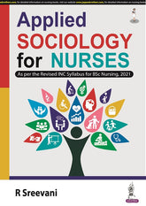 APPLIED SOCIOLOGY FOR NURSES,1/E,R SREEVANI