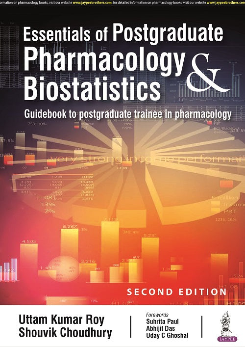 ESSENTIALS OF POSTGRADUATE PHARMACOLOGY & BIOSTATISTICSGUIDEBOOK TO POSTGRADUATE TRAINEE IN PHARMACO,2/E,UTTAM KUMAR ROY