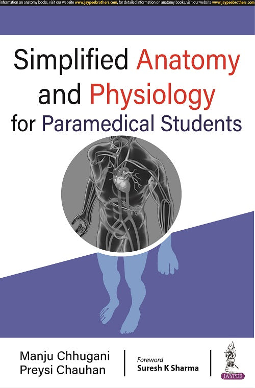 SIMPLIFIED ANATOMY AND PHYSIOLOGY FOR PARAMEDICAL STUDENTS, 1/E,  by MANJU CHHUGANI