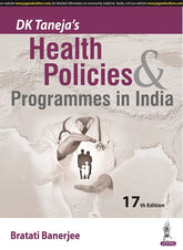 DK TANEJA’S HEALTH POLICIES & PROGRAMMES IN INDIA, 17/E,  by BRATATI BANERJEE