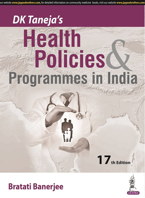 DK TANEJA’S HEALTH POLICIES & PROGRAMMES IN INDIA,17/E,BRATATI BANERJEE