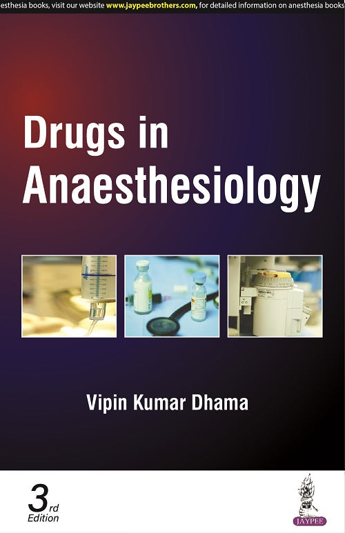 DRUGS IN ANAESTHESIOLOGY,3/E,VIPIN KUMAR DHAMA