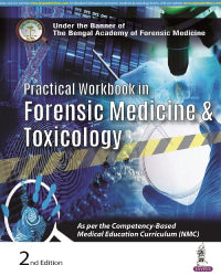 PRACTICAL WORKBOOK IN FORENSIC MEDICINE AND TOXICOLOGY 2/E by SOMNATH DAS