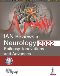 IAN REVIEWS IN NEUROLOGY 2022: EPILEPSY- INNOVATIONS AND ADVANCES,1/E,PN SYLAJA