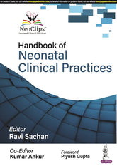 HANDBOOK OF NEONATAL CLINICAL PRACTICES, 1/E,  by RAVI SACHAN