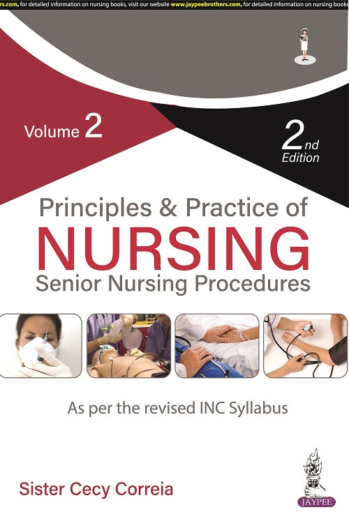 PRINCIPLES & PRACTICE OF NURSING: SENIOR NURSING PROCEDURES (VOLUME 2), 2/E,  by CECY CORREIA