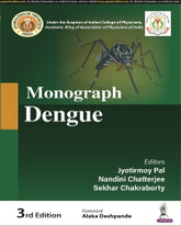 MONOGRAPH DENGUE 3/E by JYOTIRMOY PAL