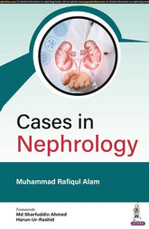 CASES IN NEPHROLOGY, 1/E,  by MUHAMMAD RAFIQUL ALAM