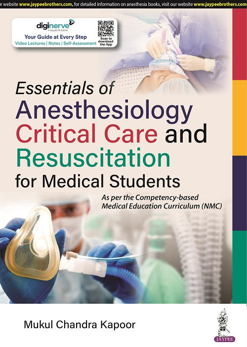 ESSENTIALS OF ANESTHESIOLOGY, CRITICAL CARE AND RESUSCITATION FOR MEDICAL STUDENTS,1/E,MUKUL CHANDRA KAPOOR