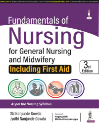 FUNDAMENTALS OF NURSING FOR GENERAL NURSING AND MIDWIFERY (INCLUDING FIRST AID) 3/E by SN NANJUNDE GOWDA