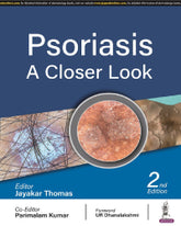 PSORIASIS: A CLOSER LOOK 2/E by JAYAKAR THOMAS