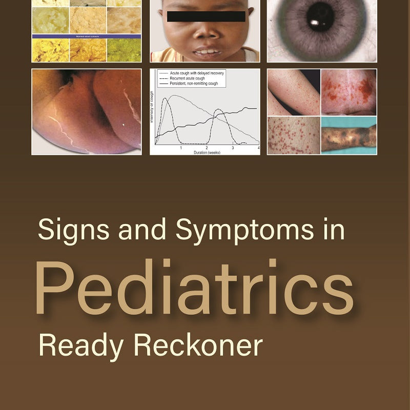 Signs and Symptoms in Pediatrics Ready Reckoner 1st/2023
By
Baldev Prajapati