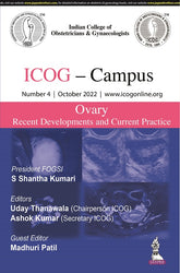 ICOG – CAMPUS: OVARY- RECENT DEVELOPMENTS AND CURRENT PRACTICE (NUMBER 4, OCTOBER 2022), 1/E,  by S SHANTHA KUMARI