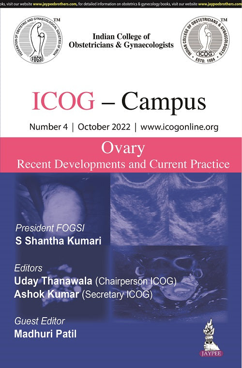 ICOG – CAMPUS: OVARY- RECENT DEVELOPMENTS AND CURRENT PRACTICE (NUMBER 4, OCTOBER 2022), 1/E,  by S SHANTHA KUMARI