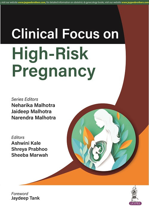 CLINICAL FOCUS ON HIGH-RISK PREGNANCY, 1/E,  by NEHARIKA MALHOTRA