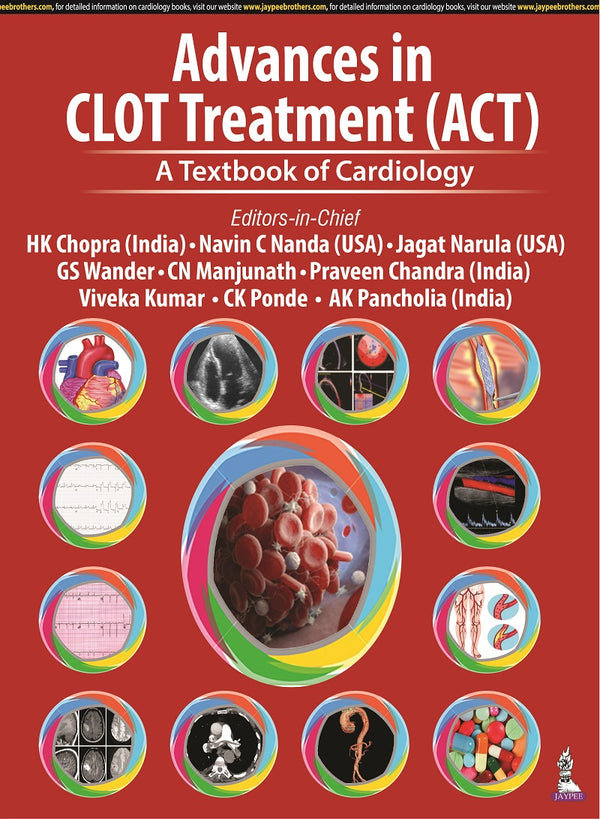 Advances in CLOT Treatment (ACT) 1st/2023

by Navin Nanda, Jagat Narula, GS Wander
