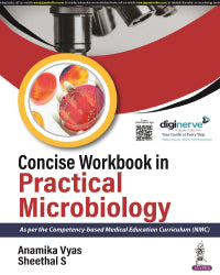 Concise Workbook in Practical Microbiology 1st/2023
by Anamika Vyas, Sheethal