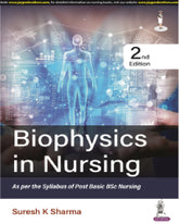 BIOPHYSICS IN NURSING 2/E by SURESH K SHARMA