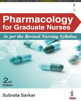 PHARMACOLOGY FOR GRADUATE NURSES 2/E by SUBRATA SARKAR