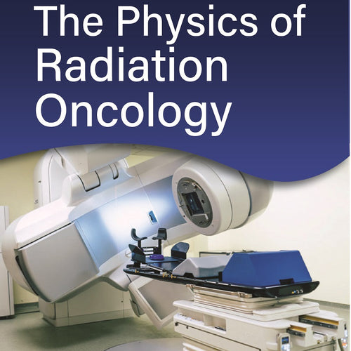 Physics of Radiation Oncology 1st/2023
By Kuppusamy Thayalan