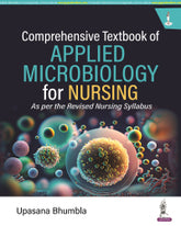 COMPREHENSIVE TEXTBOOK OF APPLIED MICROBIOLOGY FOR NURSING 1/E by UPASANA BHUMBLA