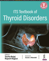 ITS Textbook of Thyroid Disorders 1st/2023 by 
Sarita Bajaj, Rajesh Rajput