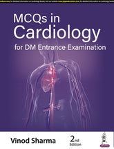 MCQS IN CARDIOLOGY FOR DM ENTRANCE EXAMINATION, 2/E,  by VINOD SHARMA