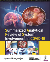 SUMMARIZED ANALYTICAL REVIEW OF SYSTEM INVOLVEMENT IN COVID-19 1/E by JAYANTHI RANGARAJAN