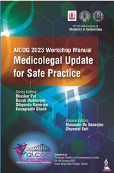 AICOG 2023 WORKSHOP MANUAL: MEDICOLEGAL UPDATE FOR SAFE PRACTICE, 1/E,  by BHASKAR PAL