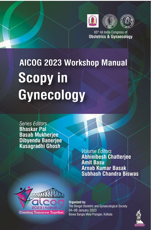 AICOG 2023 WORKSHOP MANUAL: SCOPY IN GYNECOLOGY, 1/E,  by BHASKAR PAL