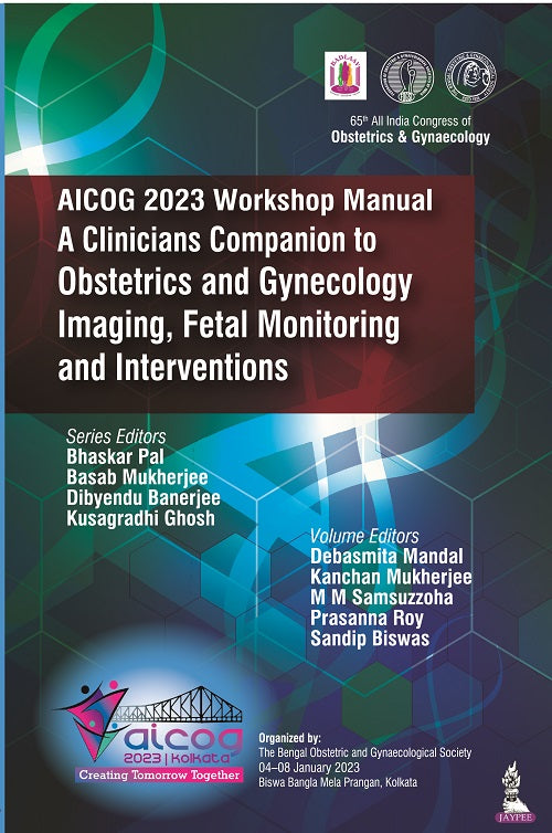 AICOG 2023 WORKSHOP MANUAL: A CLINICIANS COMPANION TO OBSTETRICS AND GYNECOLOGY IMAGING, FETAL MONIT, 1/E,  by BHASKAR PAL