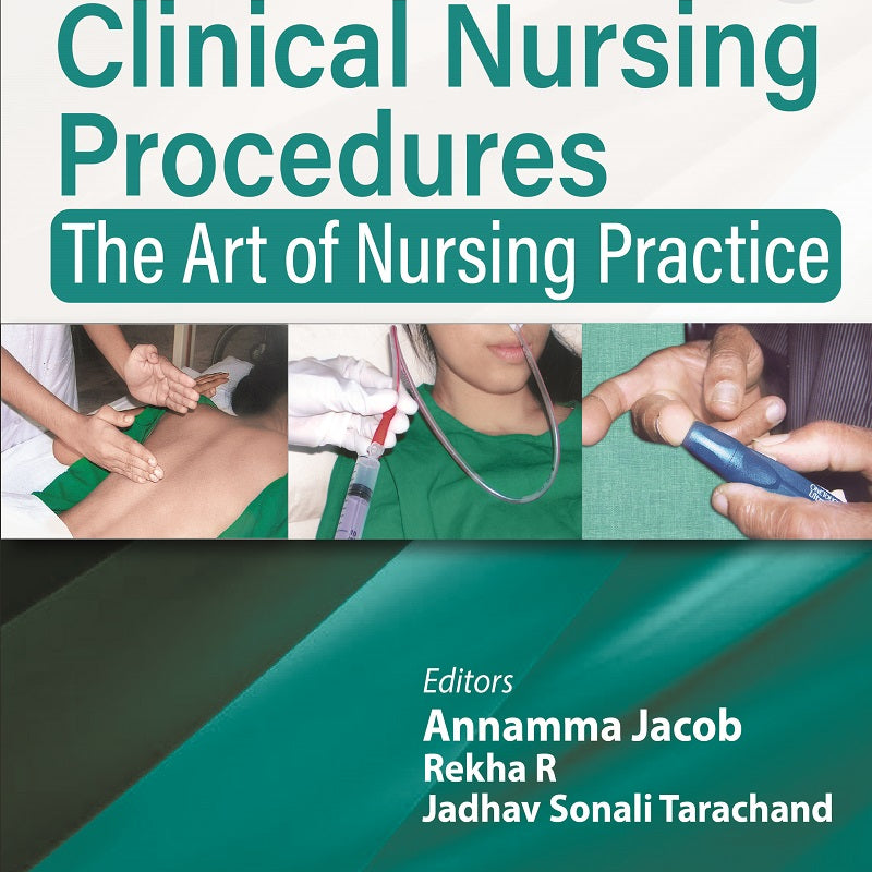 Clinical Nursing Procedures: The Art of Nursing Practice 5th/2023

Annamma Jacob, Rekha R, Jadhav Sonali Tarachand