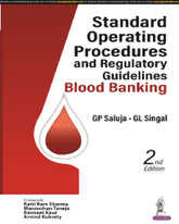 STANDARD OPERATING PROCEDURES AND REGULATORY GUIDELINES—BLOOD BANKING 2/E by GP SALUJA