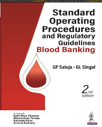 STANDARD OPERATING PROCEDURES AND REGULATORY GUIDELINES—BLOOD BANKING 2/E by GP SALUJA