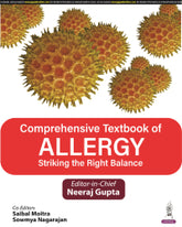 COMPREHENSIVE TEXTBOOK OF ALLERGY STRIKING THE RIGHT BALANCE 1/E by NEERAJ GUPTA