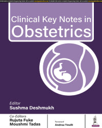 CLINICAL KEY NOTES IN OBSTETRICS 1/E by SUSHMA DESHMUKH