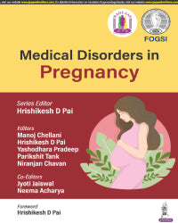 MEDICAL DISORDERS IN PREGNANCY (FOGSI) 1/E by HRISHIKESH D PAI