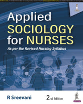 APPLIED SOCIOLOGY FOR NURSES 2/E by R SREEVANI