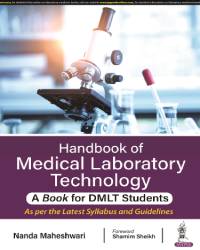 HANDBOOK OF MEDICAL LABORATORY TECHNOLOGY- A BOOK FOR DMLT STUDENTS 1/E by NANDA MAHESHWARI