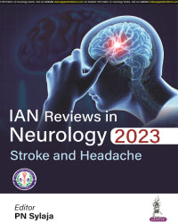 IAN REVIEWS IN NEUROLOGY 2023: STROKE AND HEADACHE 1/E by PN SYLAJA