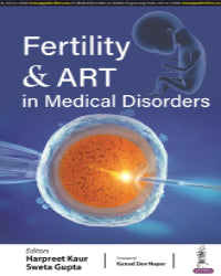 FERTILITY & ART IN MEDICAL DISORDERS 1/E by HARPREET KAUR