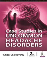 CASE STUDIES IN UNCOMMON HEADACHE DISORDERS 2/E by AMBAR CHAKRAVARTY