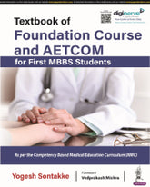 TEXTBOOK OF FOUNDATION COURSE AND AETCOM FOR FIRST MBBS STUDENTS 1/E by YOGESH SONTAKKE